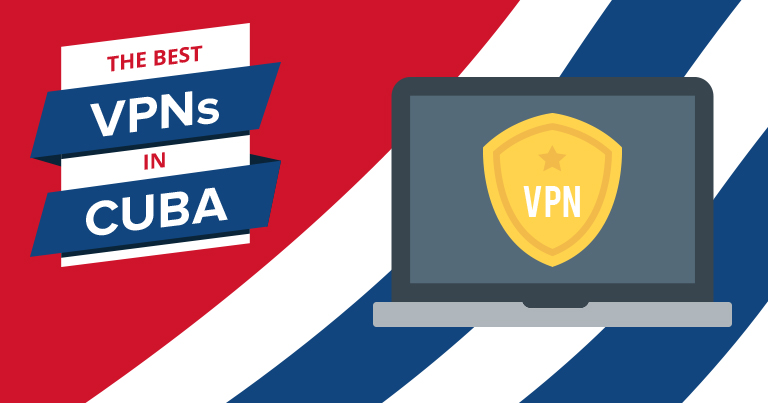 Best VPNs for Cuba