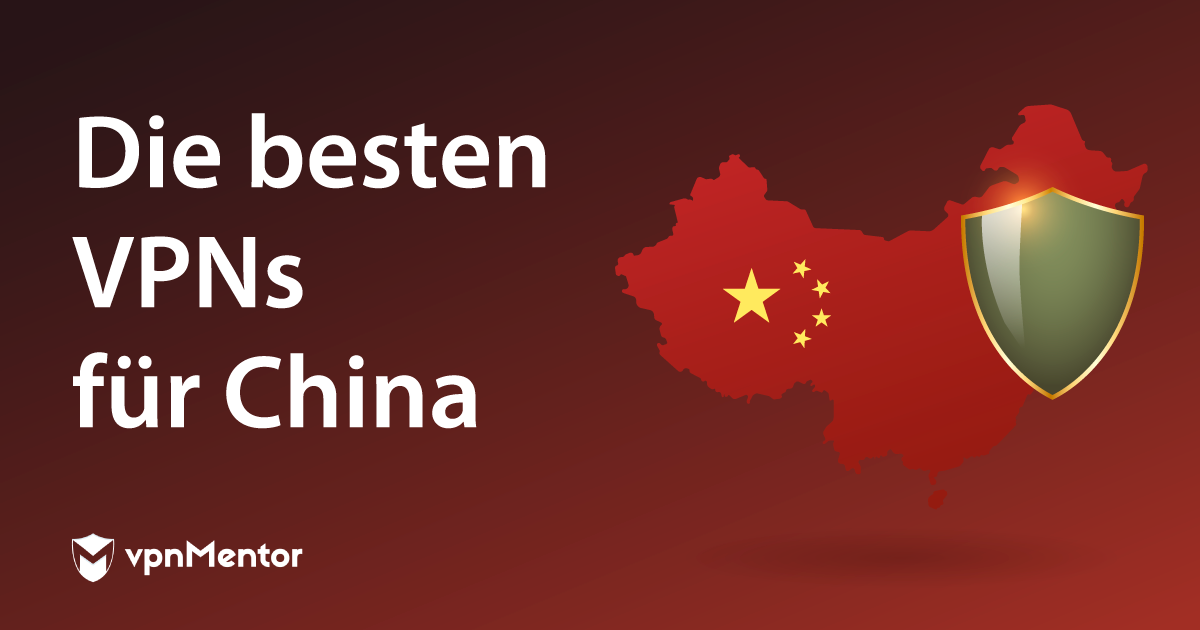 5 beste VPNs für China – Getestet & funktionieren noch 2023