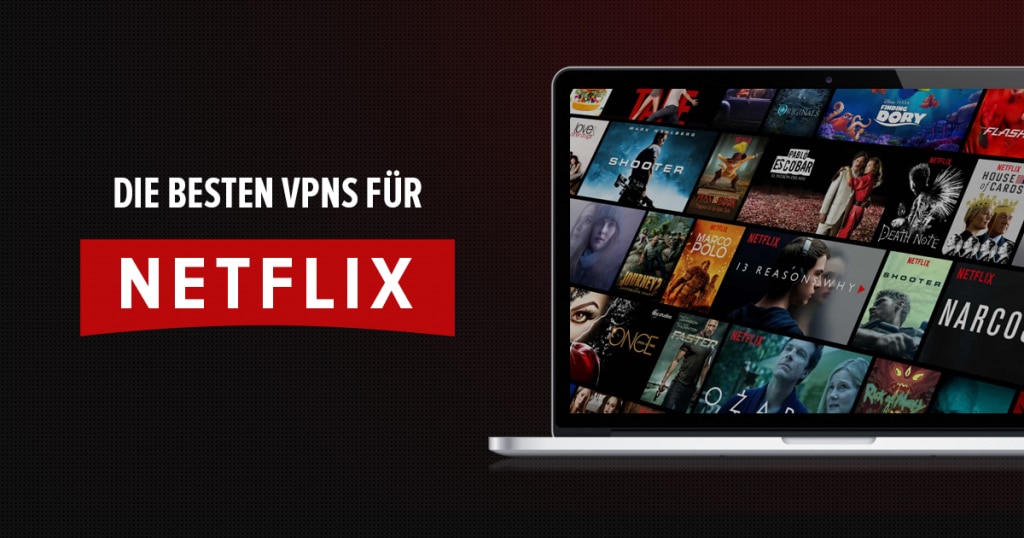 5 beste VPNs für Netflix, die zuverlässig sind – aktualisiert 2023