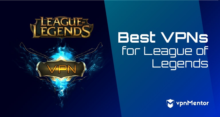 3 Top-VPNs für League of Legends - Aktualisiert in 2023