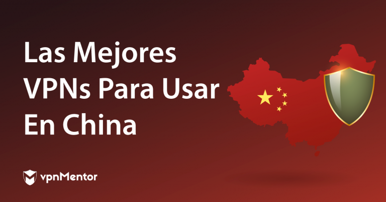 Las Mejores VPNs Para Usar En China