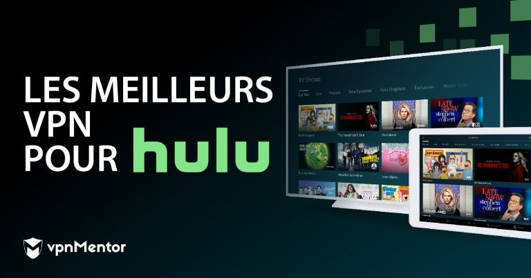 Les 8 meilleurs VPN pour accéder à Hulu en France (2023)