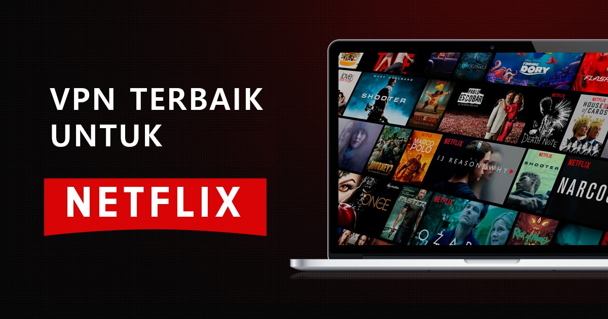 9 VPN Netflix Yang Masih Dapat Diandalkan [Teruji di 2023]