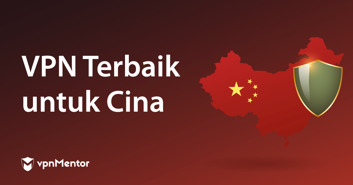 5 VPN Terbaik untuk China — Teruji & PASTI BISA di 2023