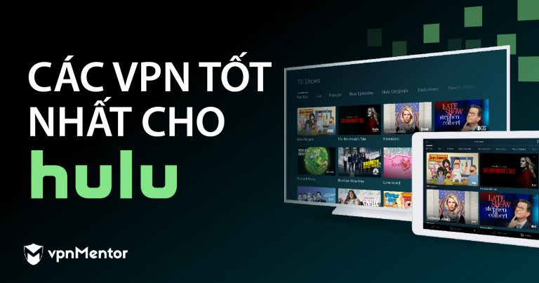 8 VPN cho Hulu tốt nhất ở Việt Nam (2023)