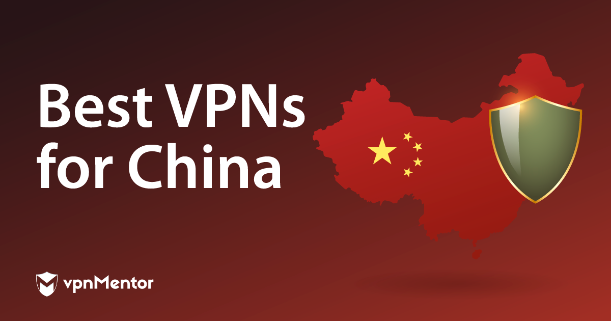 5 Best VPNs for China — Tested and Still Working in 2023