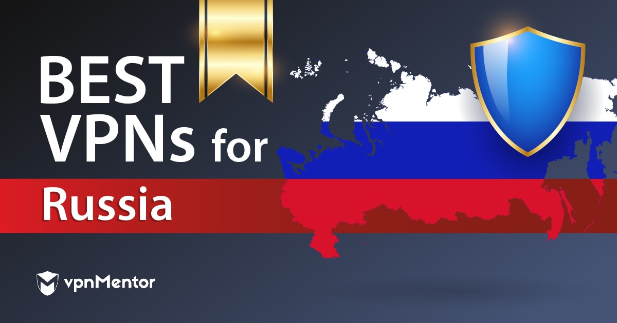 Best VPNs for Russia